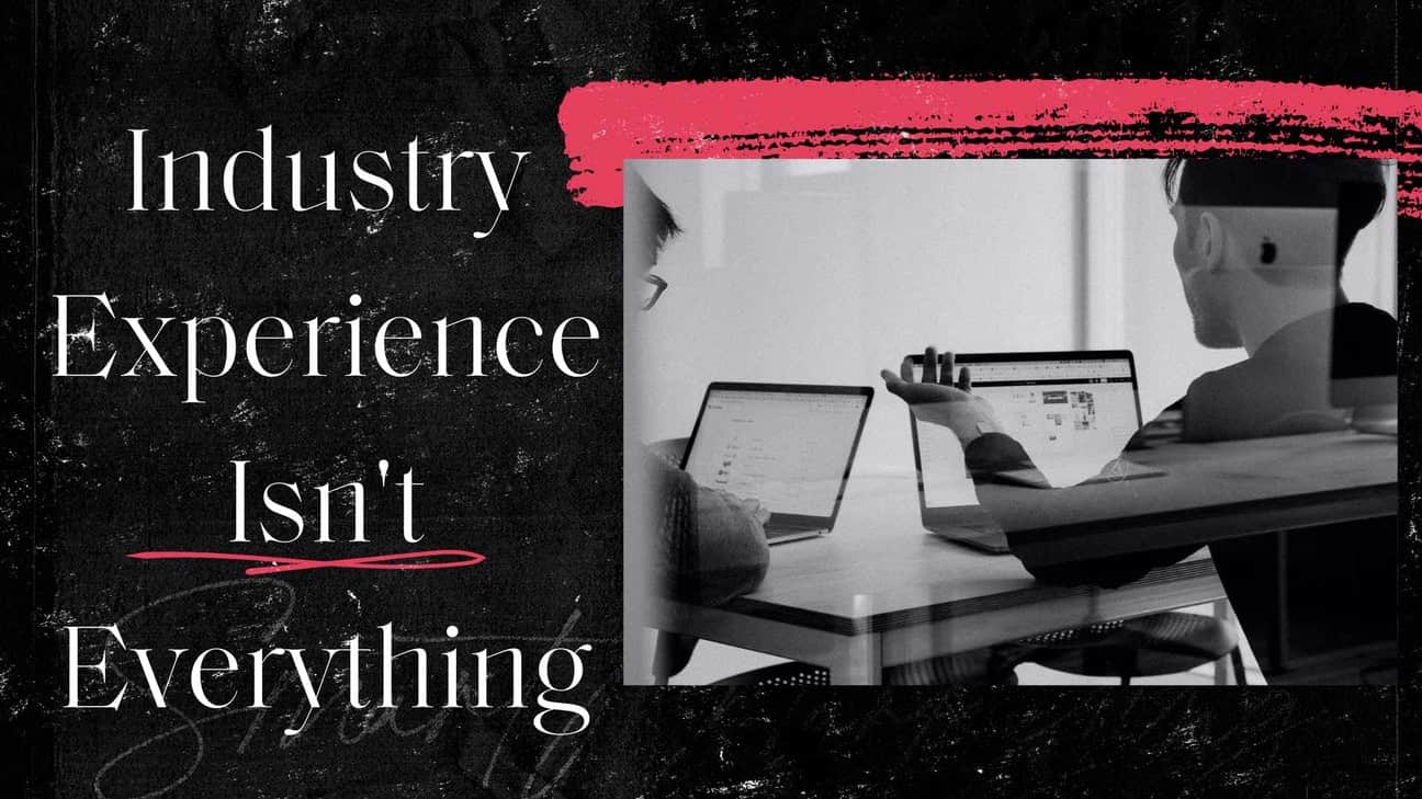 Hiring a Marketing Partner? Here's Why Industry Experience Shouldn't Be a Deal Breaker
