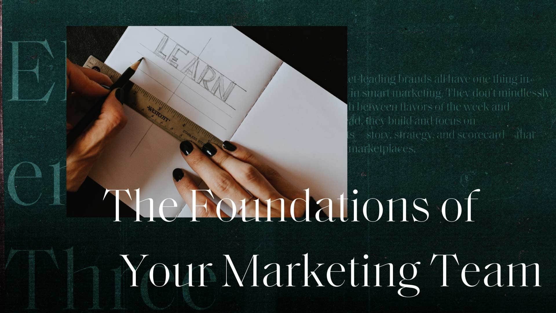 3 Foundational Elements Every Marketing Team Needs