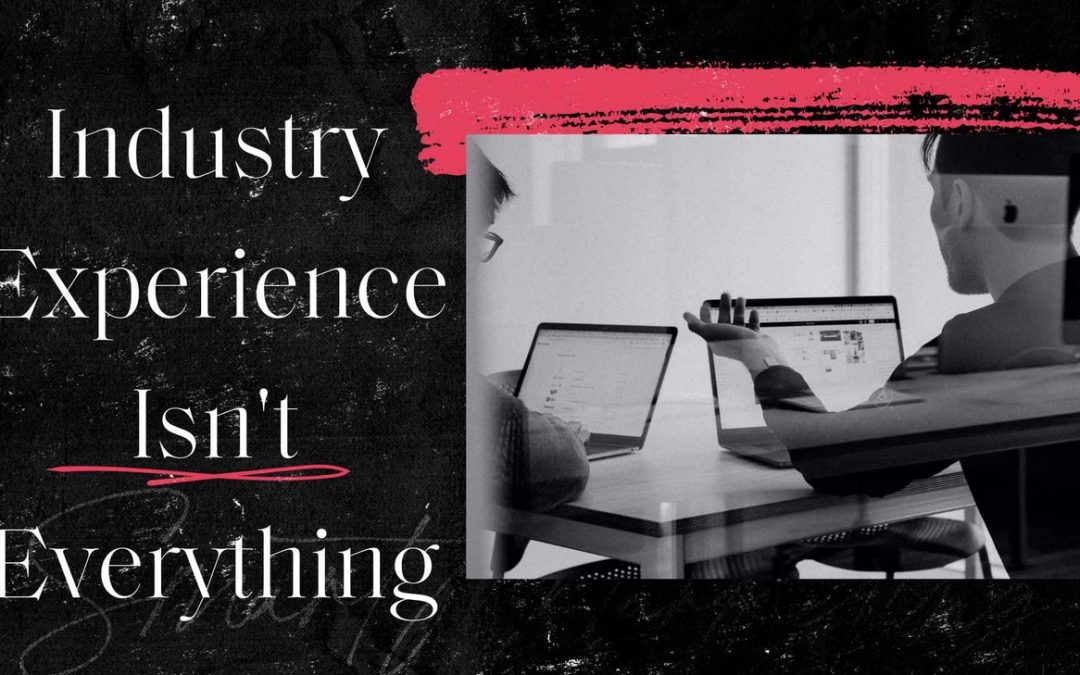 Hiring a Marketing Partner? Here’s Why Industry Experience Shouldn’t Be a Deal Breaker
