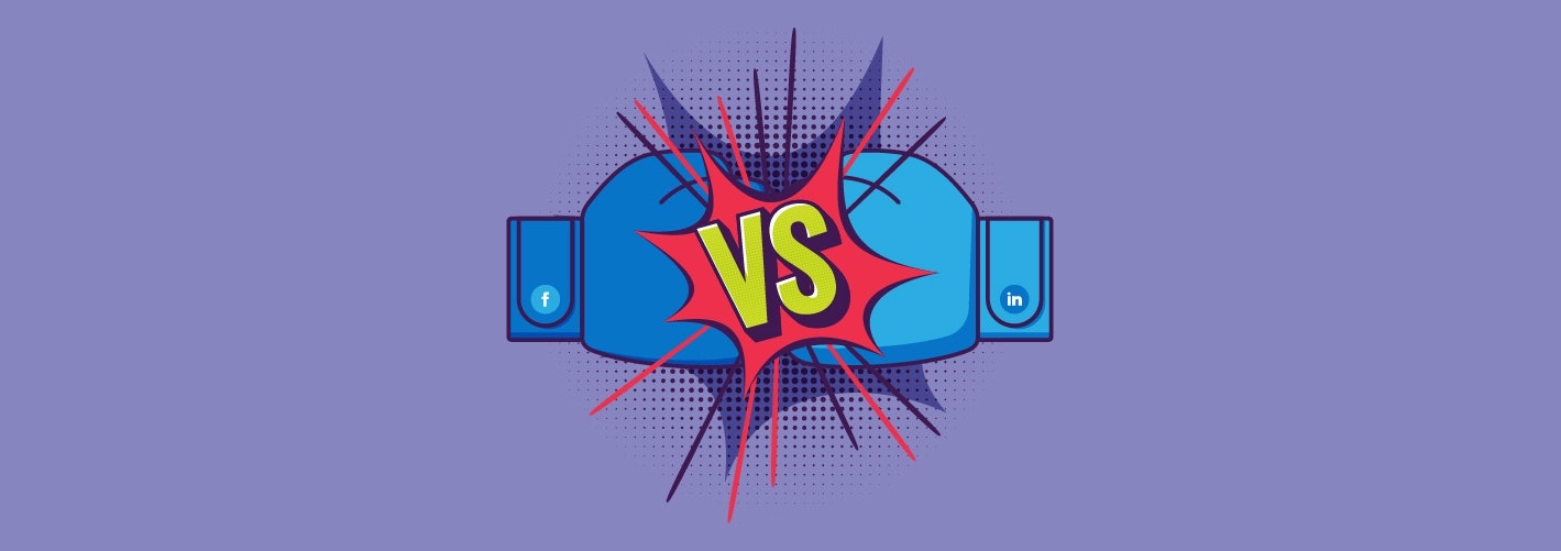 Facebook vs. LinkedIn: Which Is Better for B2B Marketing?