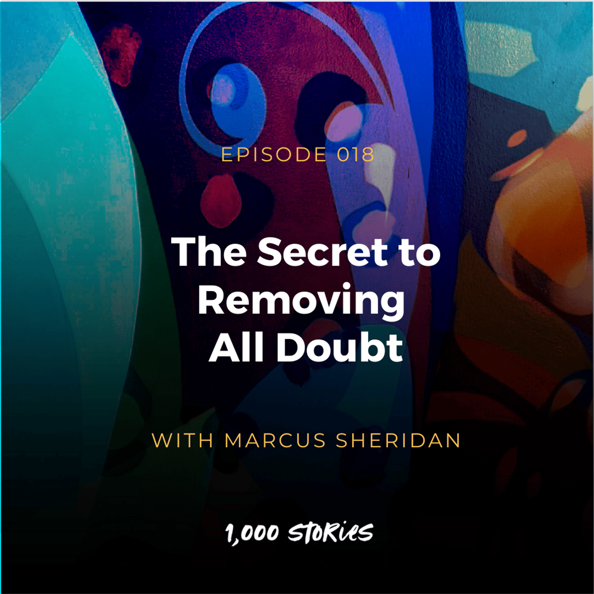 The Secret to Removing All Doubt with Marcus Sheridan