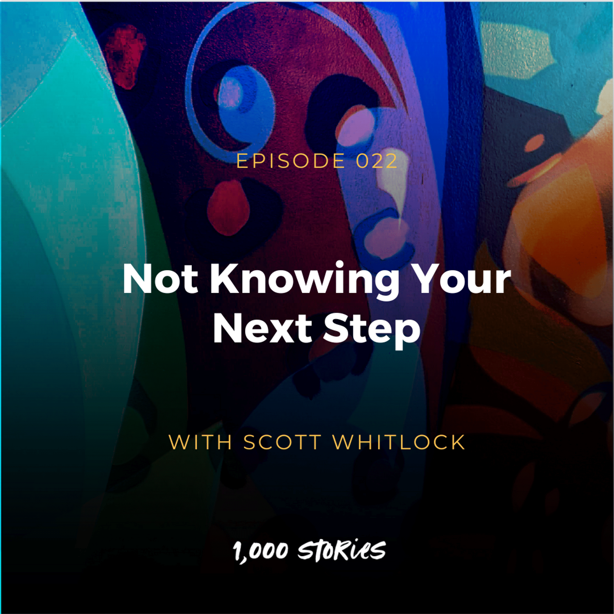 Not Knowing Your Next Step with Scott Whitlock