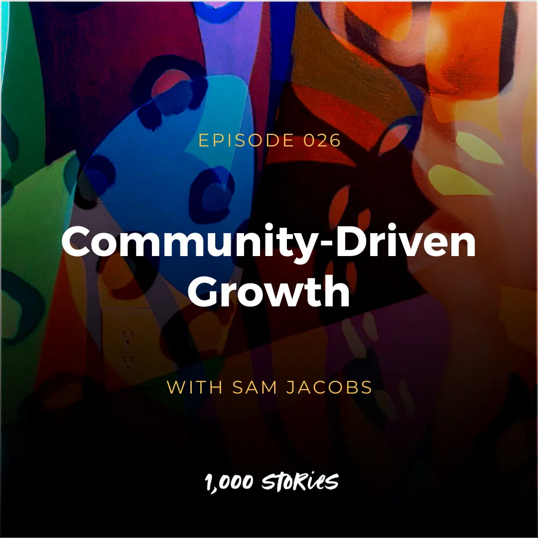 Community-Driven Growth with Sam Jacobs