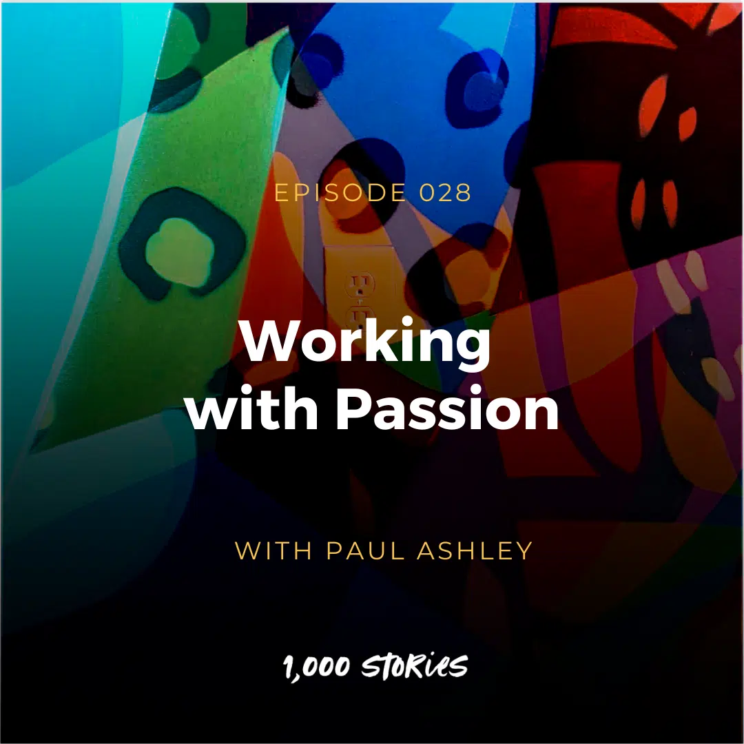 Working with Passion with Paul Ashley