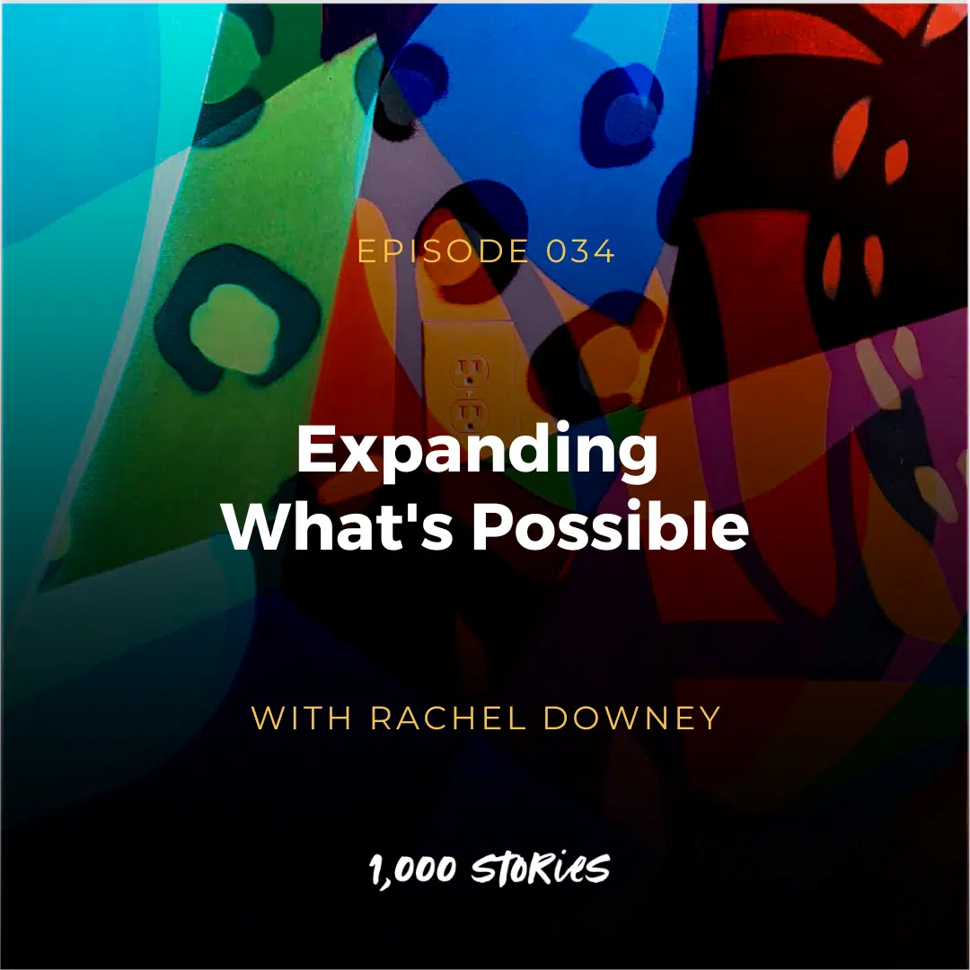 Expanding What’s Possible with Rachel Downey