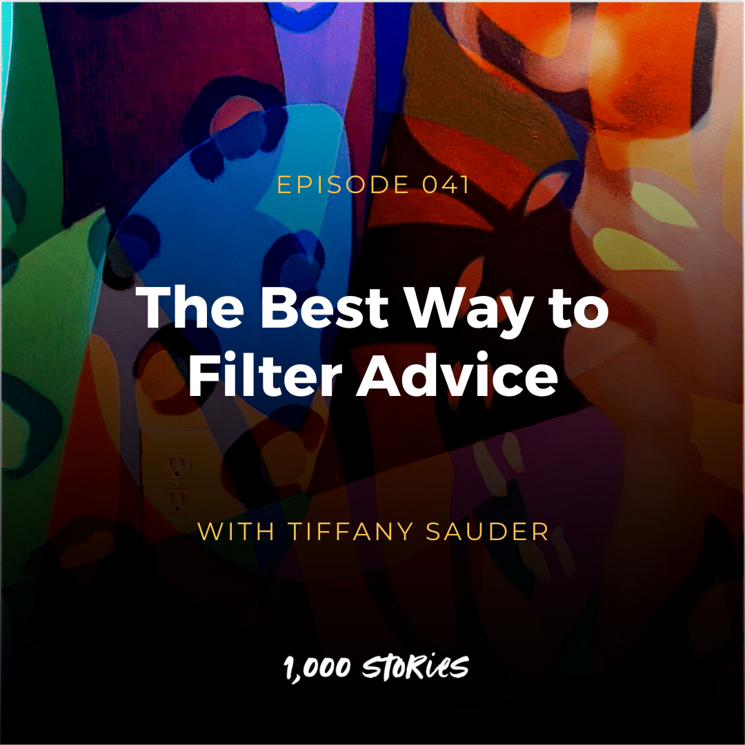 The Best Way To Filter Advice with Tiffany Sauder