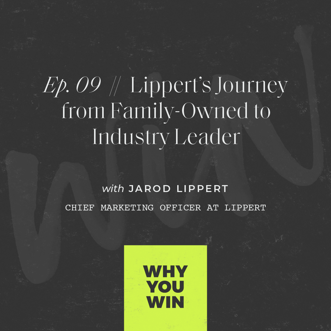 Lippert’s Journey from Family-Owned to Industry Leader with Jarod Lippert