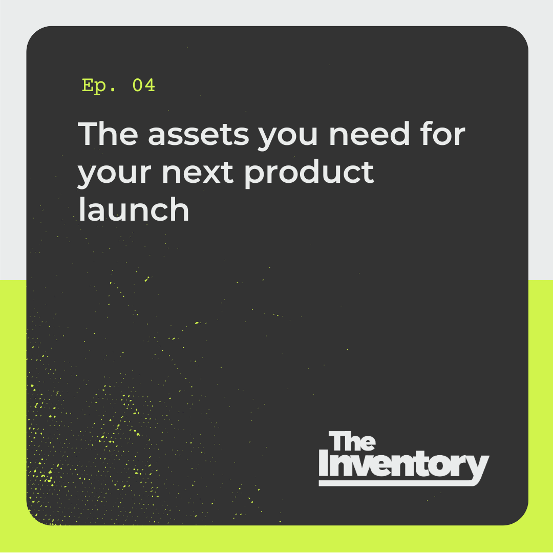 The Assets You Need for Your Next Product Launch