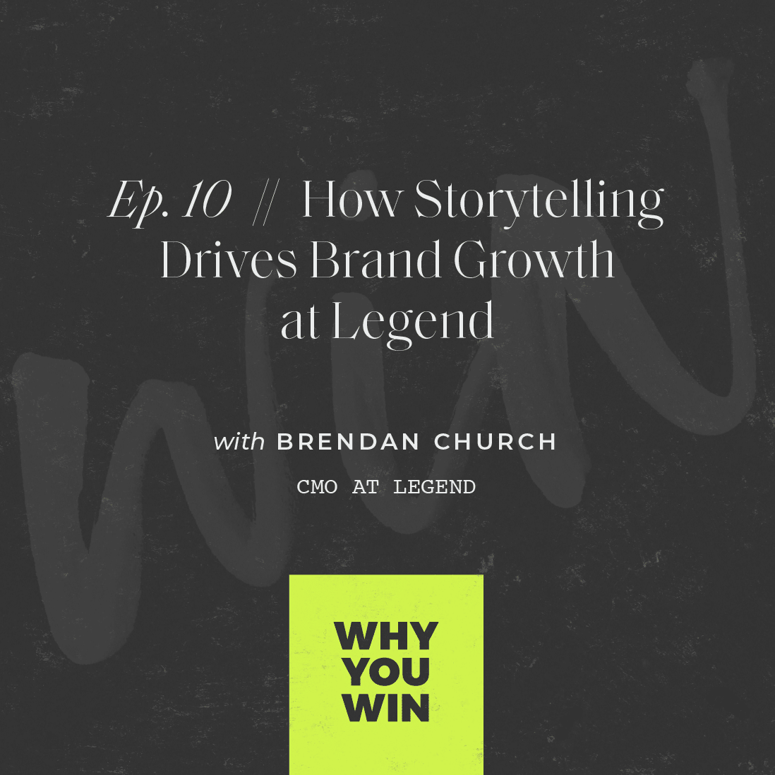 How Storytelling Drives Brand Growth at Legend with Brendan Church