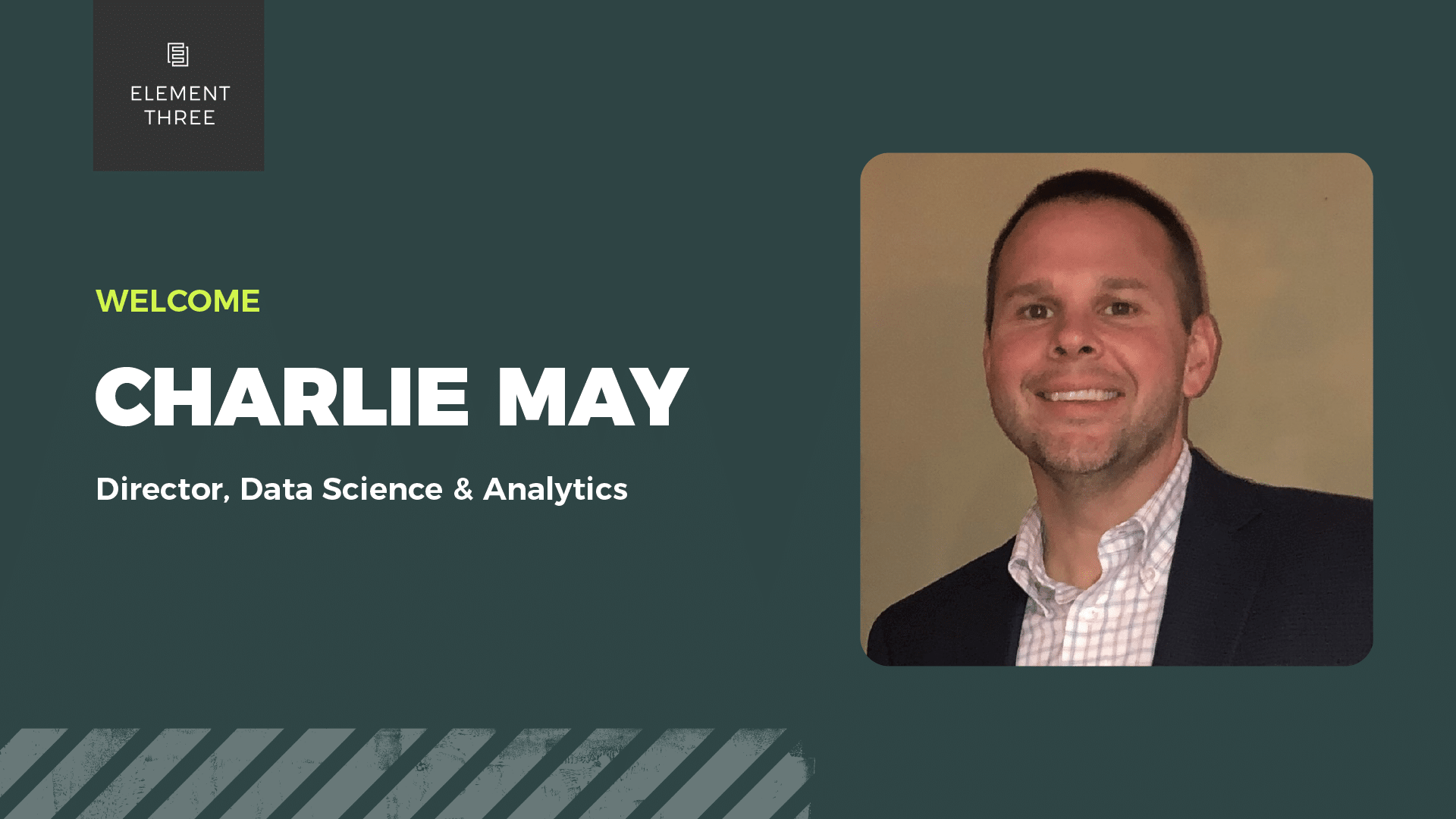 Element Three Appoints Charlie May as Director of Data Science and Analytics to Expand Service Offering and Accelerate AI Innovation